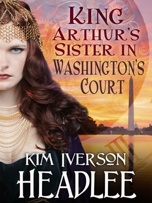 cover image of King Arthur's Sister in Washington's Court